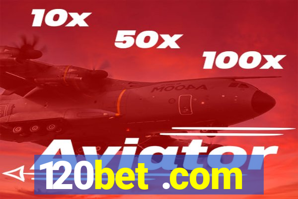 120bet .com